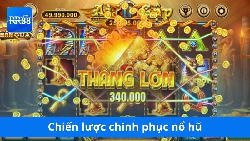 Chiến lược thông minh để chinh phục nổ hũ thần tài