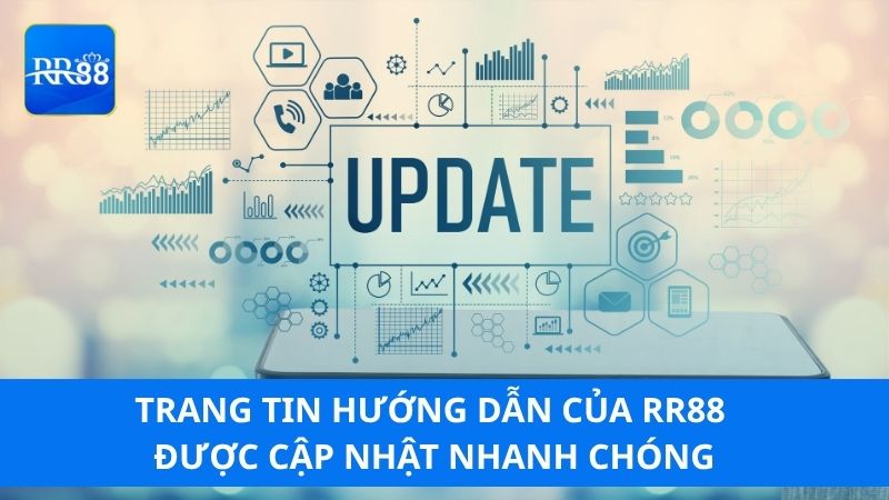 Trang tin hướng dẫn của RR88 được cập nhật nhanh chóng