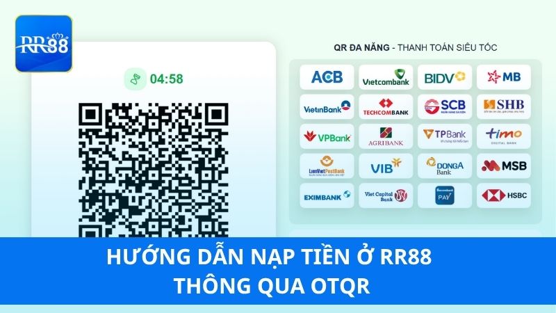Hướng dẫn nạp tiền ở RR88 thông qua OTQR