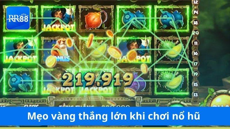 Mẹo vàng thắng lớn khi chơi nổ hũ đổi thưởng