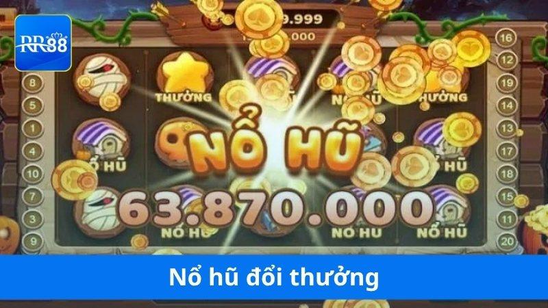 nổ hũ đổi thưởng