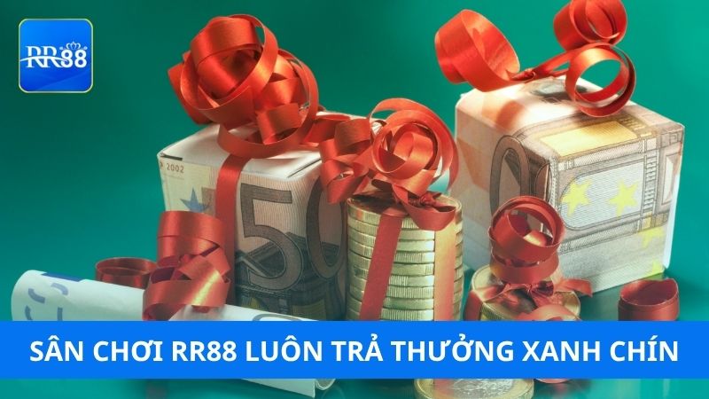 Sân chơi RR88 luôn trả thưởng xanh chín